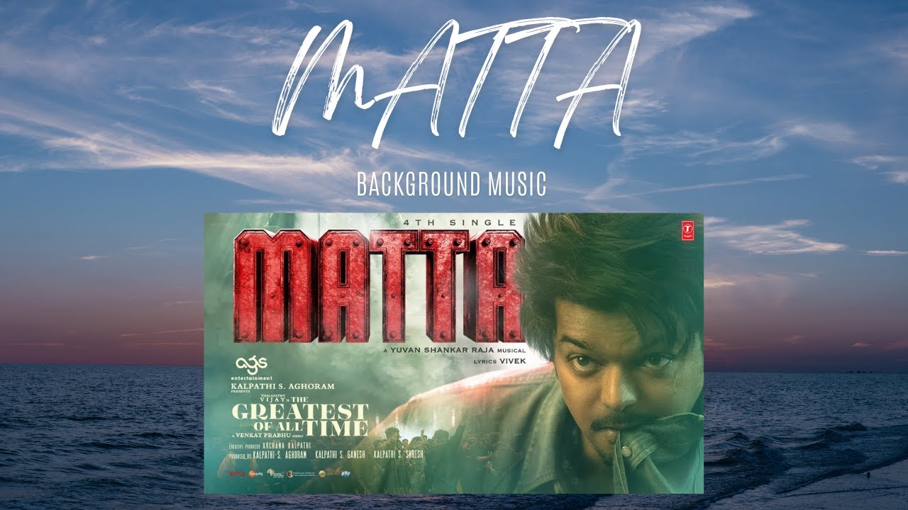 MATTA Background Music | Thalapathy Vijay | Venkat Prabhu | Yuvan Shankar Raja | The GOAT #song #new