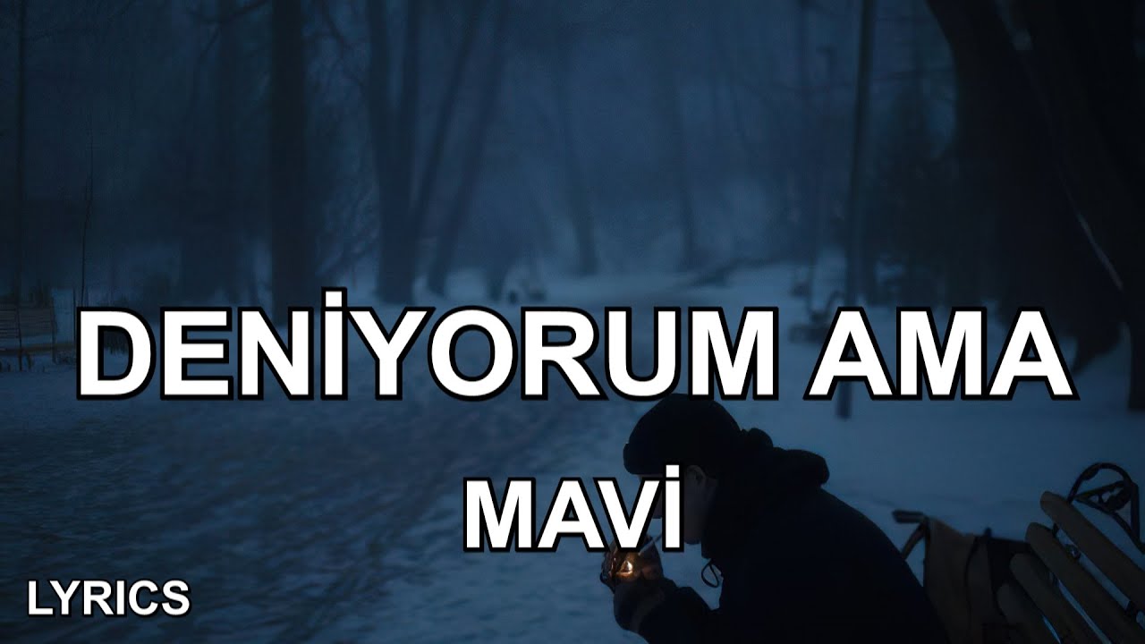Mavi - Deniyorum Ama (Sözleri)
