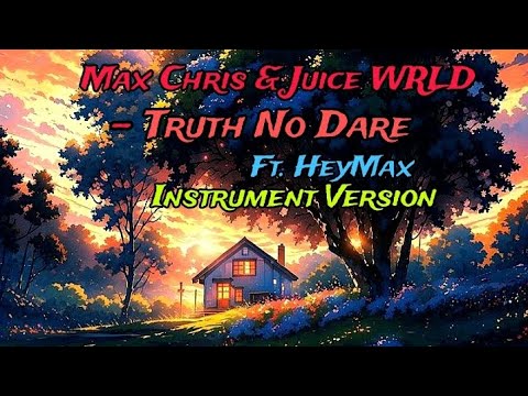 Max Chris & Juice WRLD - Truth No Dare | Instrument Version | Week Music