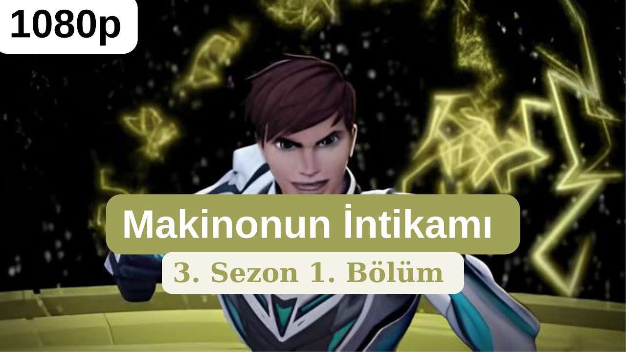 Max steel 3. sezon 1. bölüm Türkçe dublaj full ( Makino'nun İntikamı ) 1080p