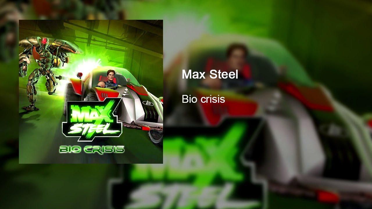 Max Steel Bio Crisis SoundTrack (HQ)