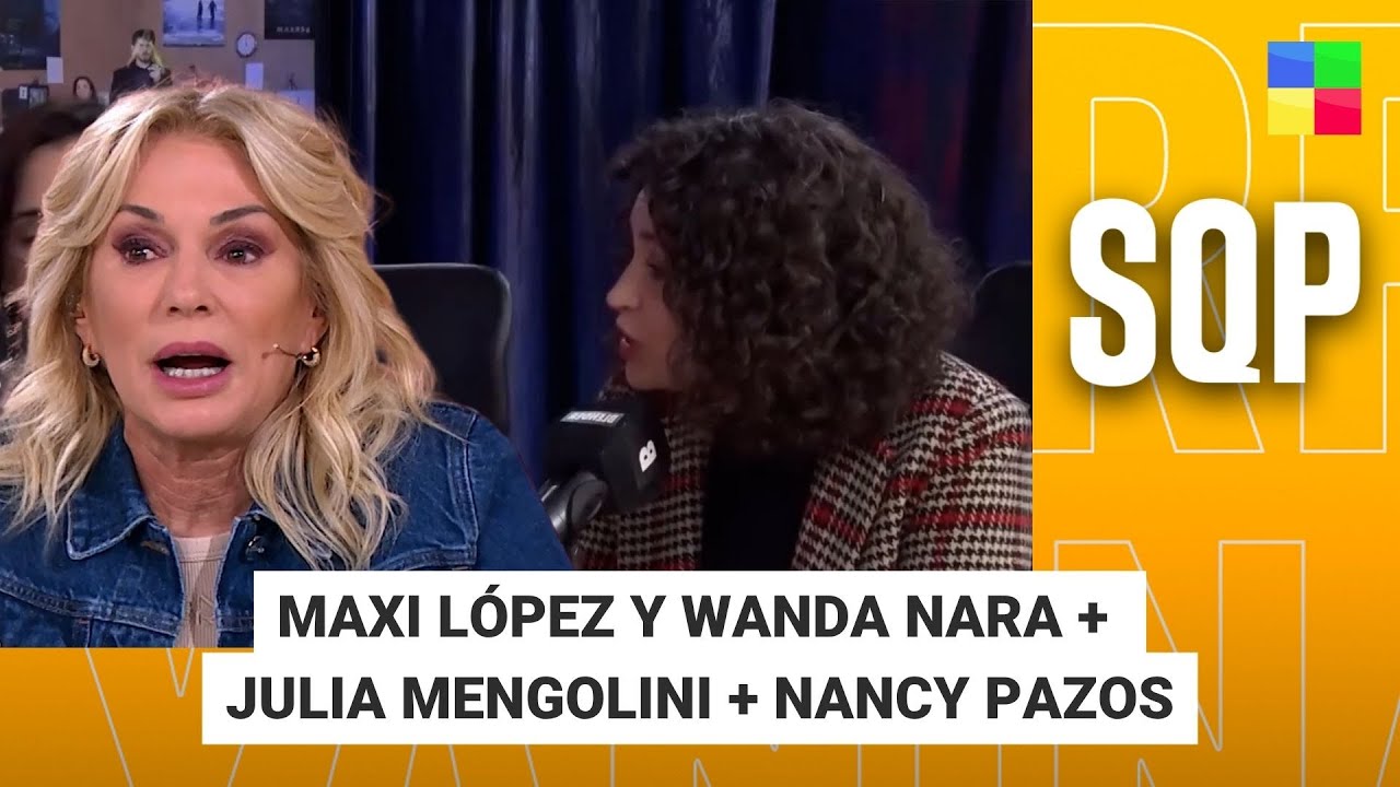 Maxi López y Wanda Nara + Julia Mengolini + Nancy Pazos #SQP | Programa completo (13/06/25)