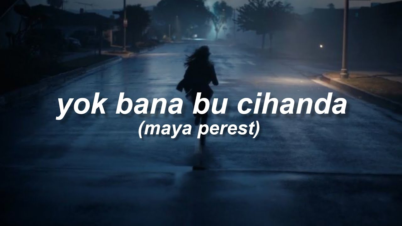 maya perest - yok bana bu cihanda (sözleri)