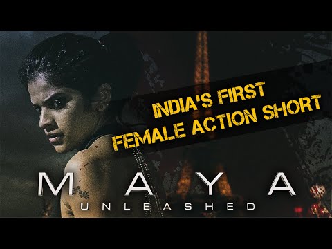MAYA Unleashed // INDIA'S FIRST FEMALE ACTION SHORT