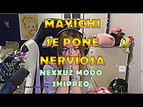 MAYICHI SE PONE NERVIOSA | Nexxuz olvida mutearse 🙈