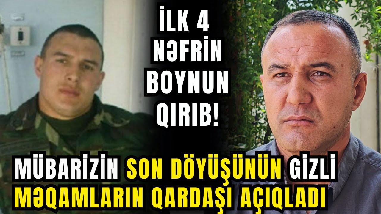 Mübariz İbrahimovun Son Döyüşü Qardaşı Gizli Həqiqətləri Açıqlayır