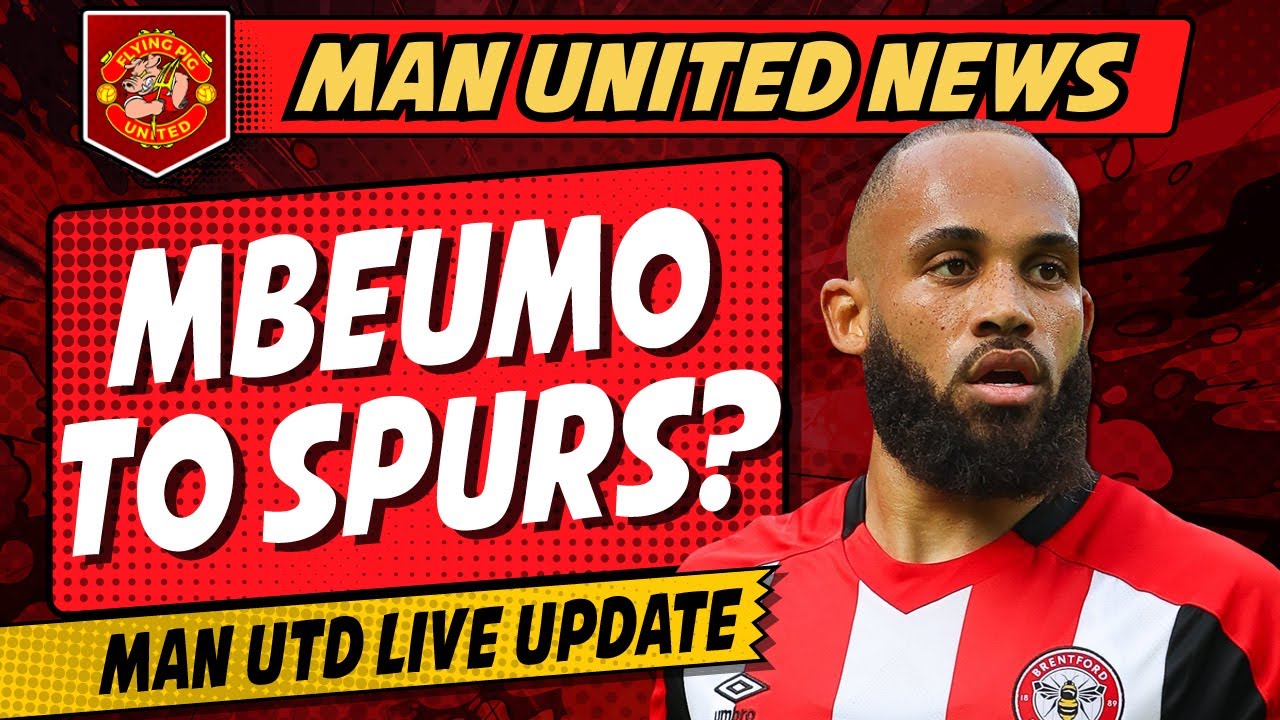Mbeumo Hijack? Tottenham Hold Talks With Brentford | Manchester United Transfer News LIVE