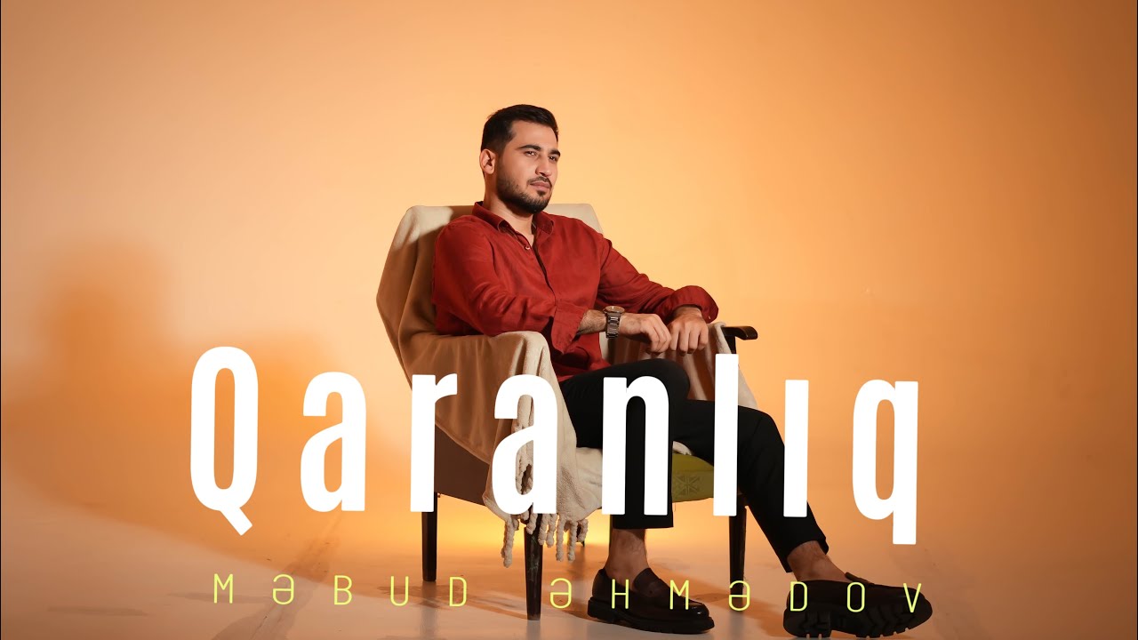 Məbud Əhmədov - Qaranlıq (Gəl) #officialvideo