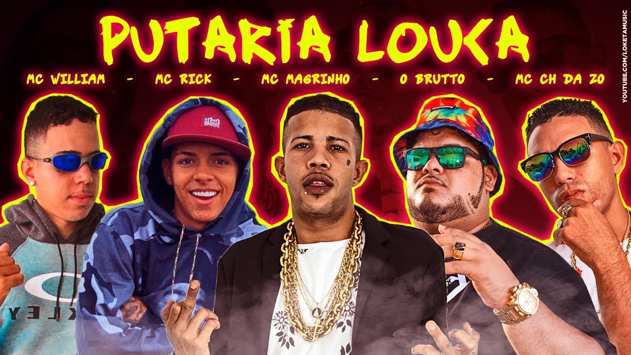 MC CH DA Z.O, O BRUTTO, MC WILLIAN, MC MAGRINHO, MC RICK - PUTARIA LOUCA