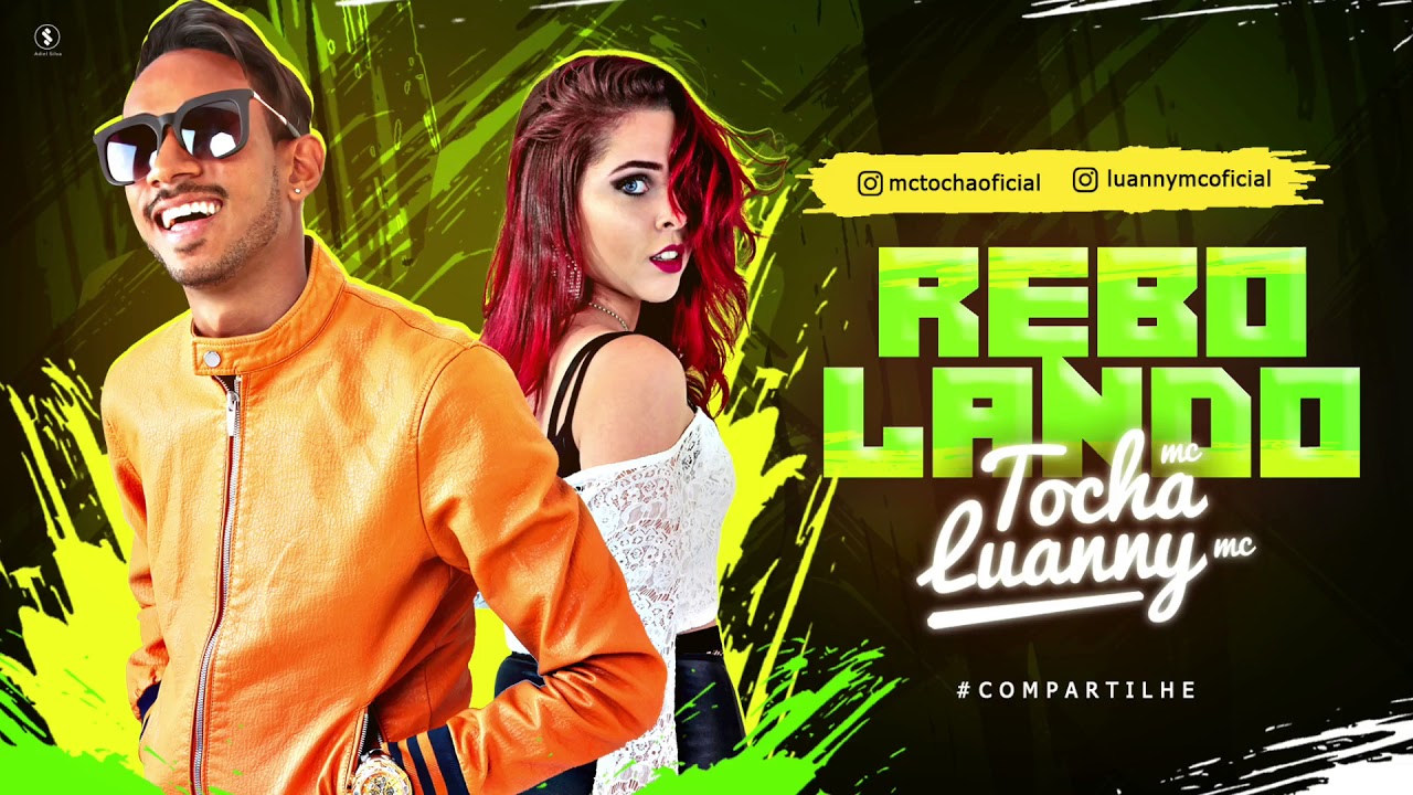 MC TOCHA E LUANNY MC - REBOLANDO - MÚSICA NOVA