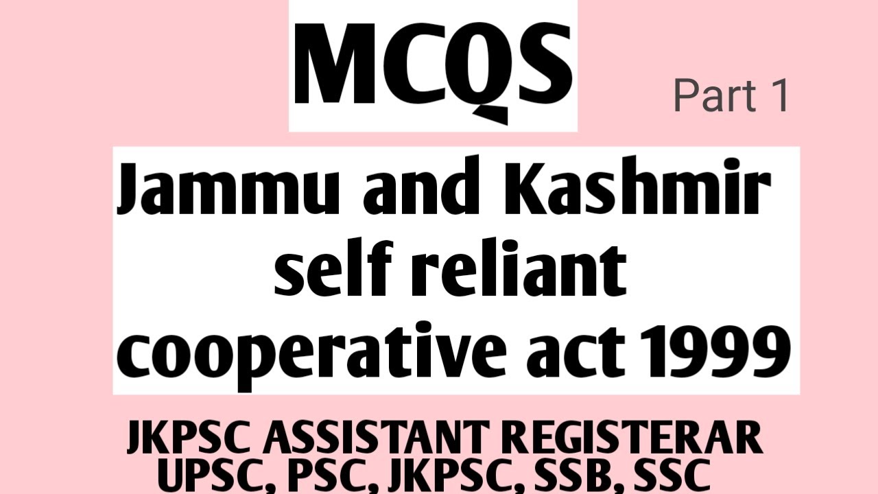 MCQS||Jammu and Kashmir self reliant cooperative act 1999|| jkpsc ARCS