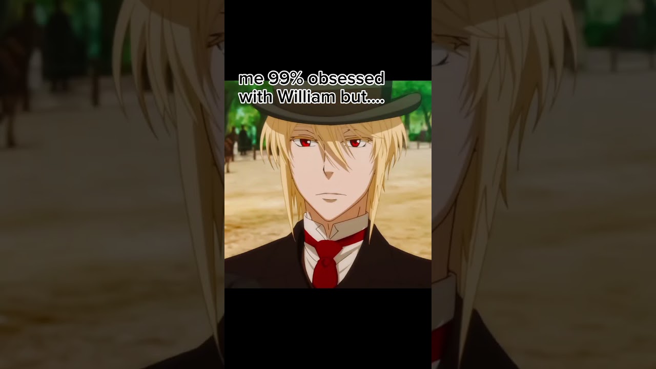me 99% obsessed with William but ..... #anime #amv #animeedit #moriartythepatriot #willam #louis