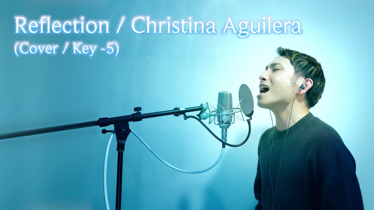 【Me Singing】Reflection / Christina Aguilera 【Cover / Key -5】