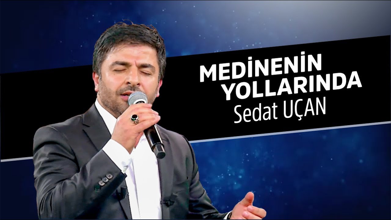 Medine'nin Yollarında İlahisi | Sedat Uçan
