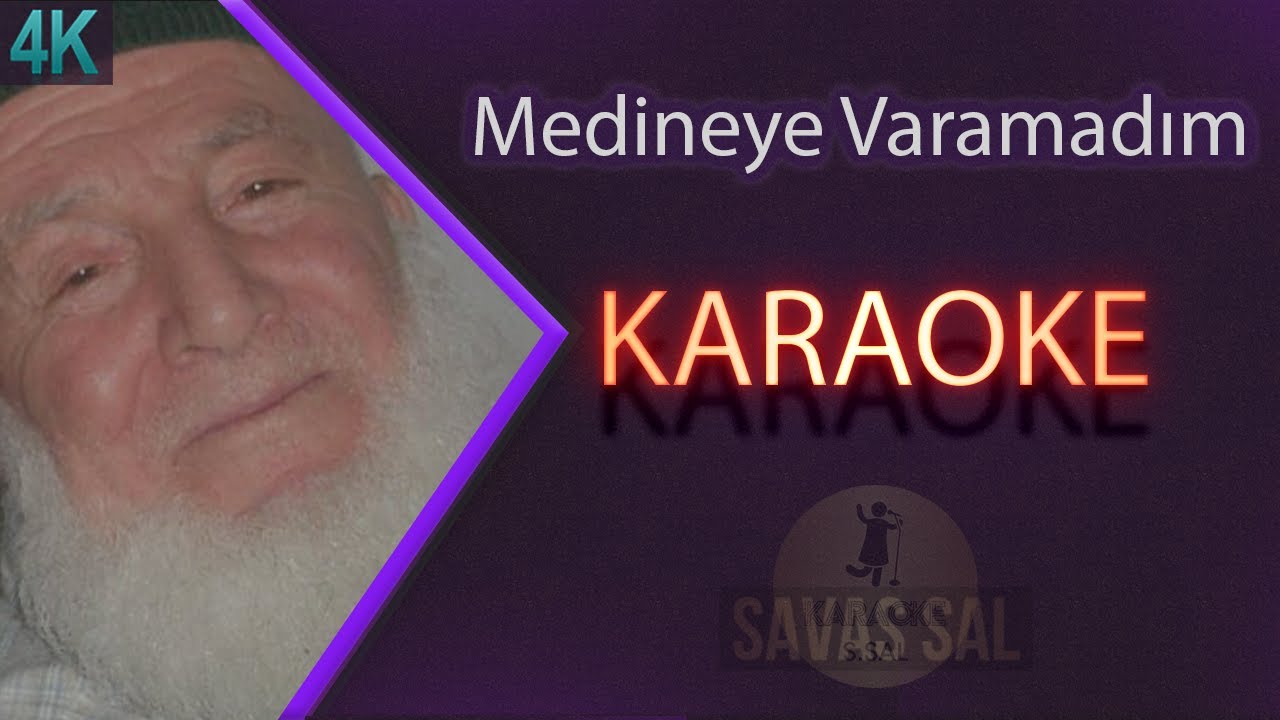 Medineye Varamadım (KARAOKE
