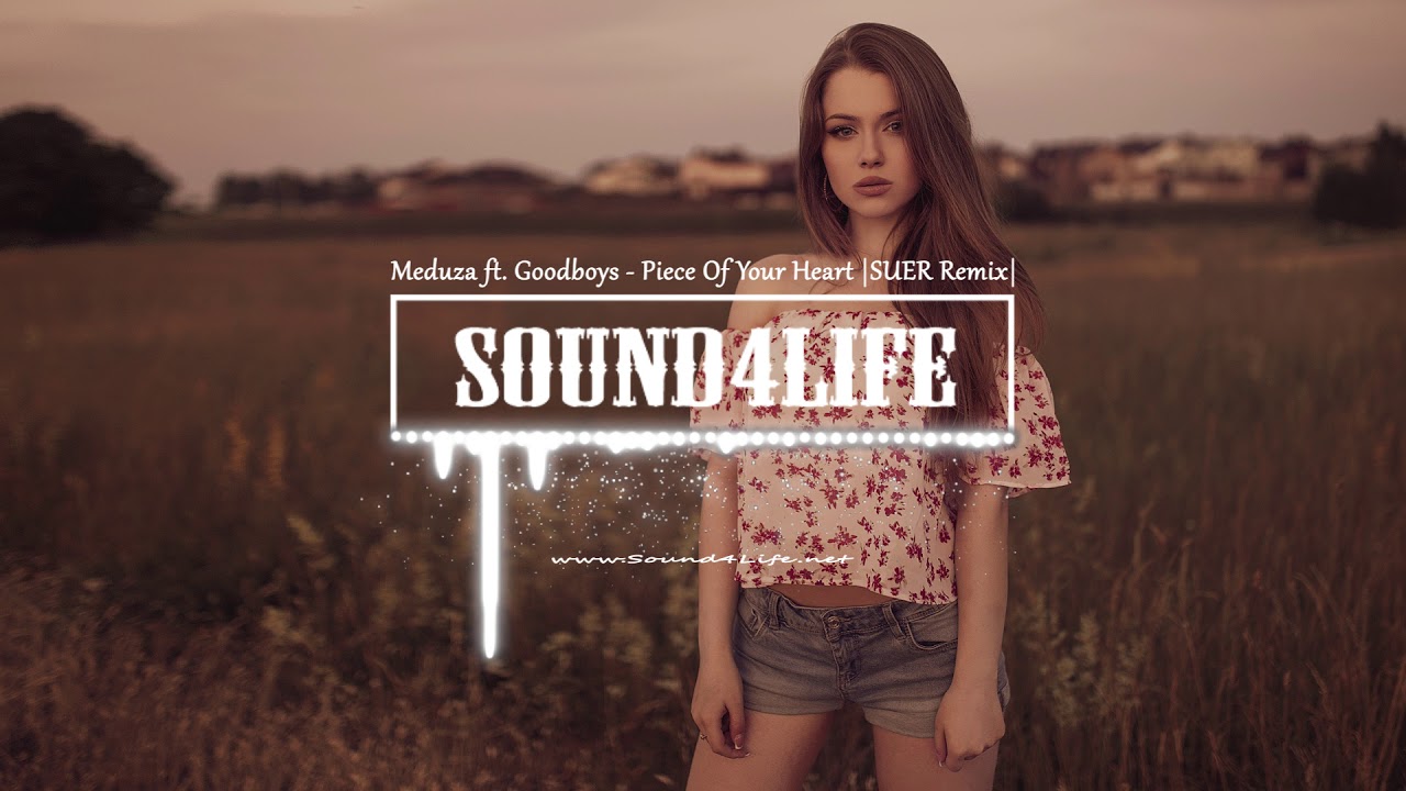 Meduza ft. Goodboys - Piece Of Your Heart (SUER Remix)
