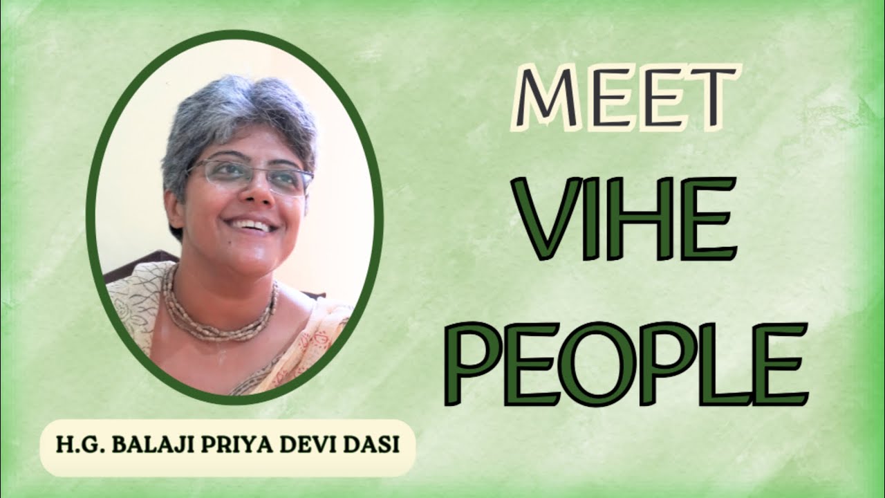 Meet VIHE People | H.G. Balaji Priya Devi Dasi