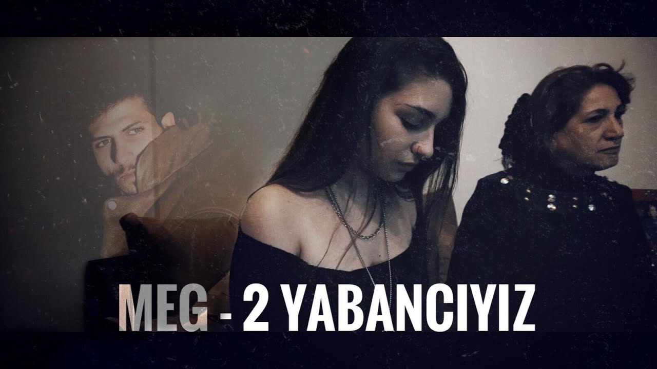 MEG - 2 YABANCIYIZ