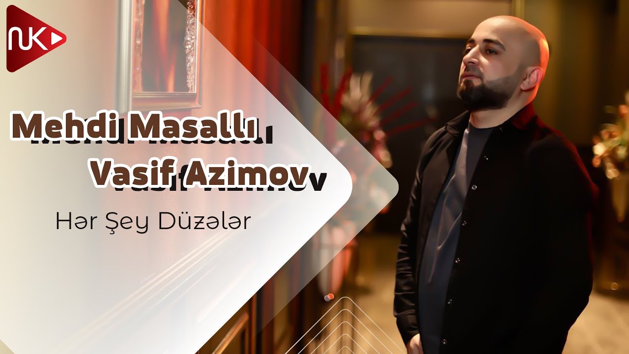 Mehdi Masalli ft Vasif Azimov - Her Sey Duzeler (Official Audio)
