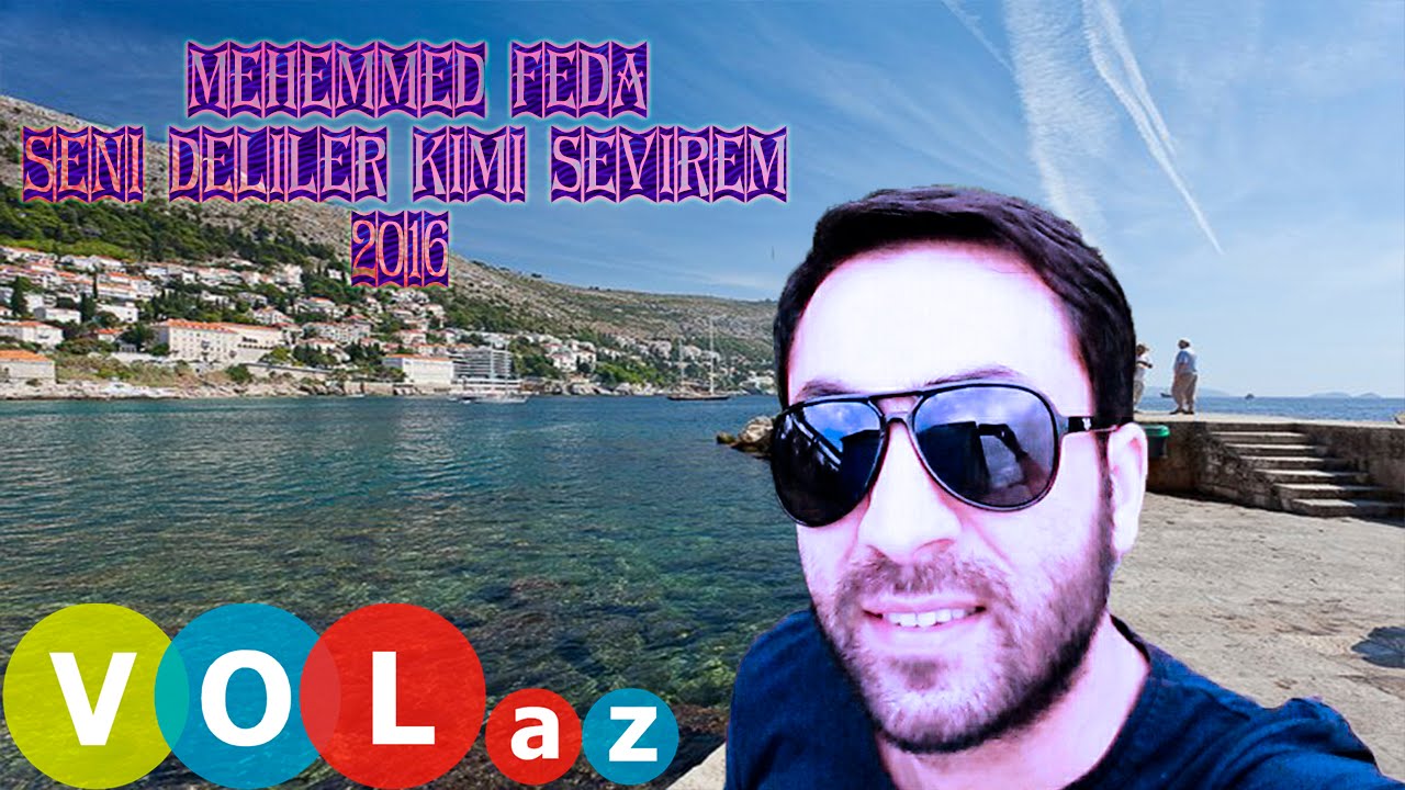 Mehemmed Feda - Seni Deliler Kimi Sevirem
