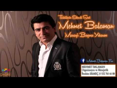 MEHMET BALAMAN   MARAŞI BAŞINA YIKARIM   2013 ALBÜM www.seslivedam.com