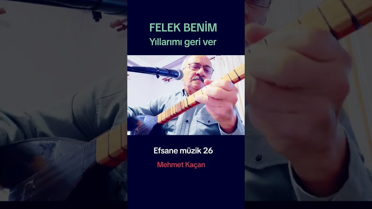 Mehmet Kaçan. Efsane müzik 26- Felek benim Yıllarımı geri ver-