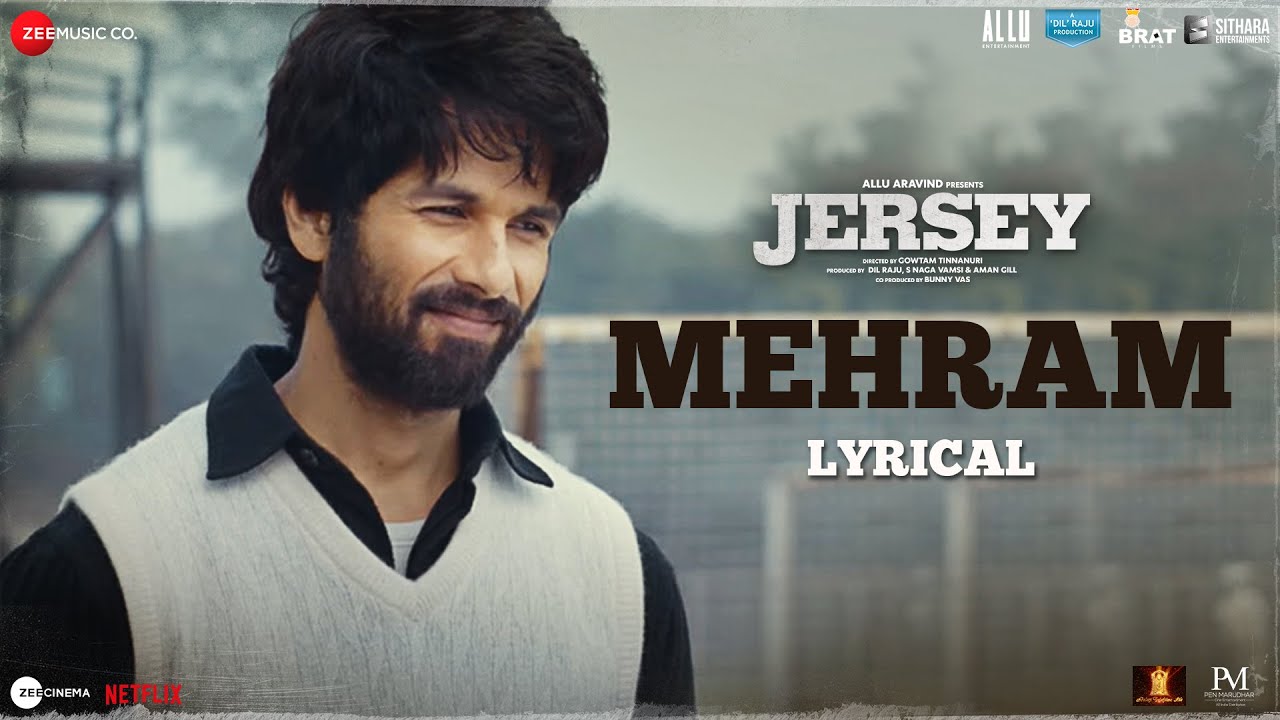 Mehram - Lyrical | Jersey | Shahid Kapoor & Mrunal Thakur | Sachet-Parampara | Shellee | Gowtam T