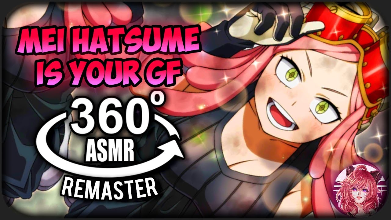 Mei Hatsume Becomes Your Girlfriend~ [360º VR] | My Hero Academia REMASTER (2022)