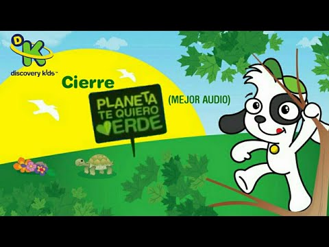(MEJOR AUDIO) Cierre Planeta te quiero Verde Discovery Kids