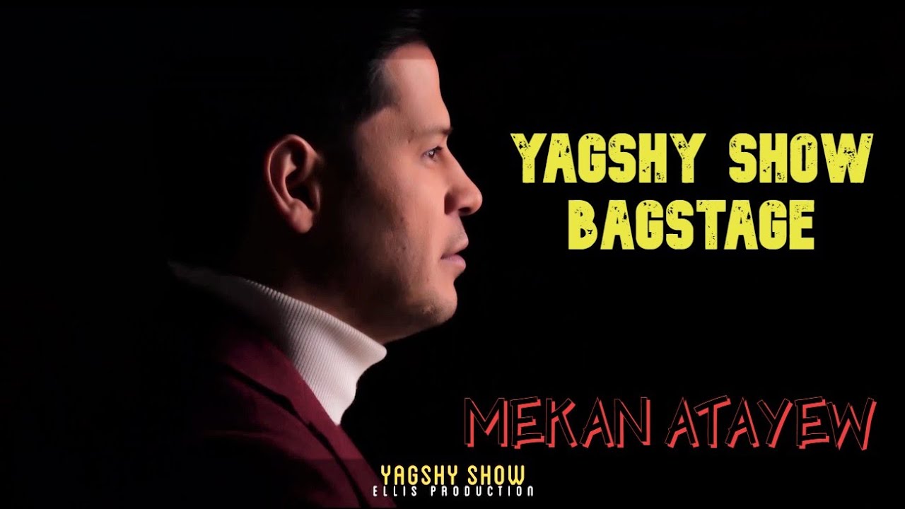 Mekan Atayew - YAGSHY SHOW backstage HD