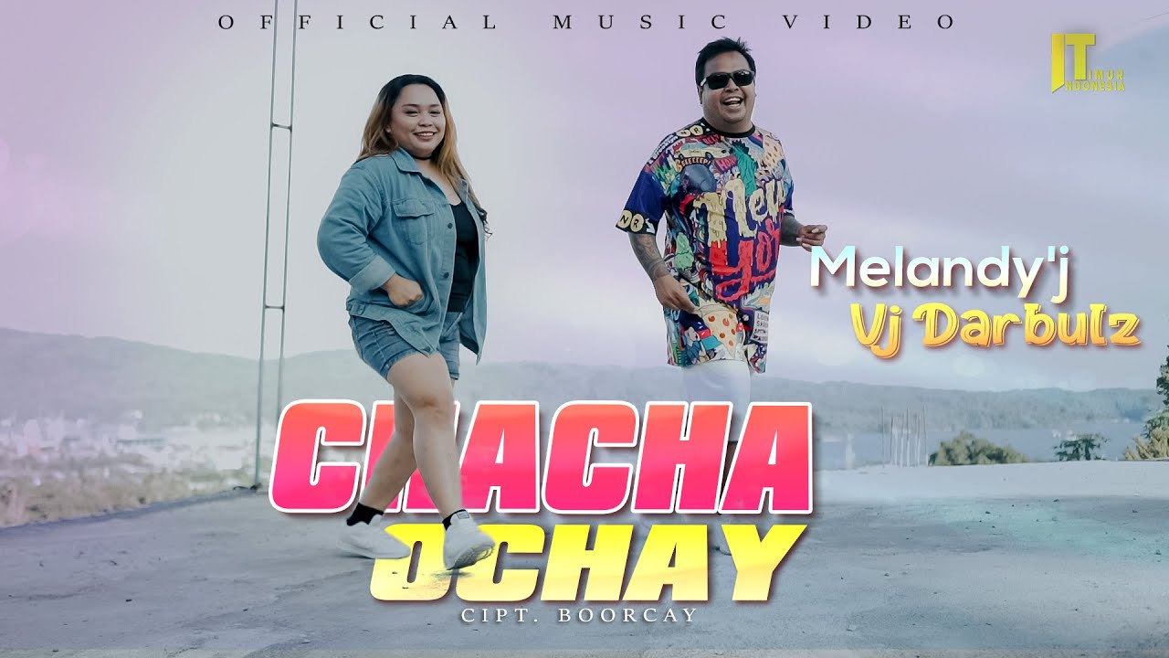 Melandy'j & Vj Darbulz - Chacha Ocay (Official Video)