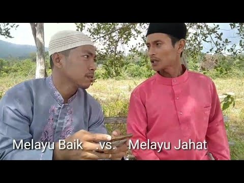 Melayu Baik vs Melayu Jahat