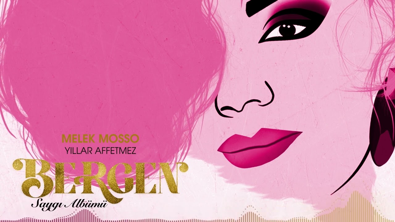 Melek Mosso - Yıllar Affetmez (BERGEN Saygı Albümü)