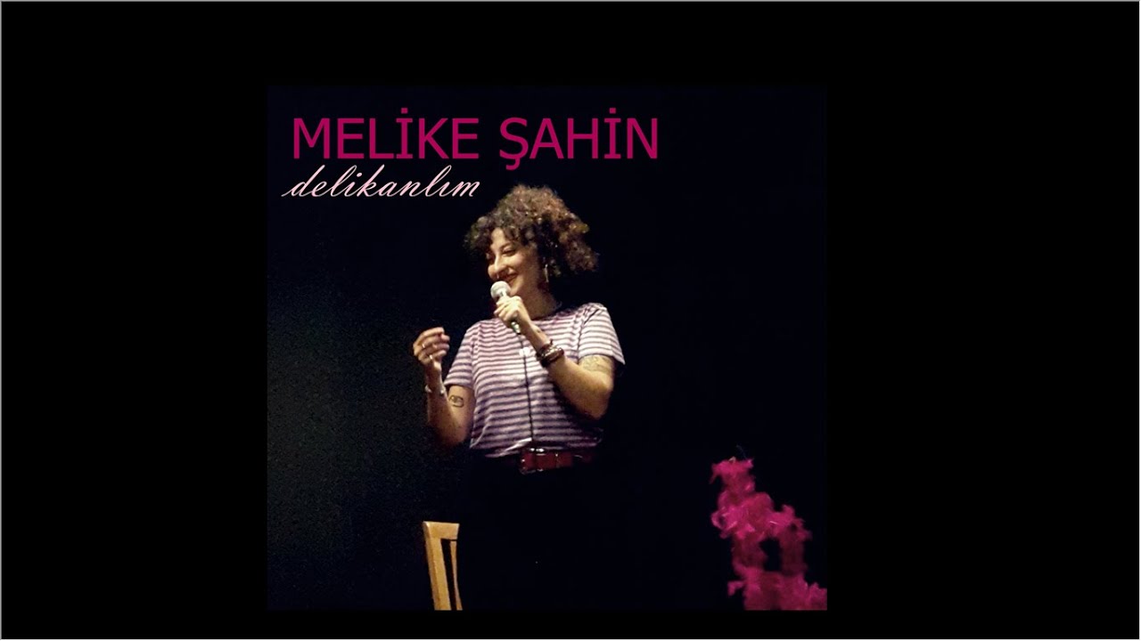 Melike Şahin Delikanlım