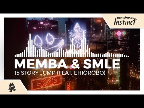MEMBA & SMLE - 15 Story Jump (feat. Ehiorobo) [Monstercat Release]