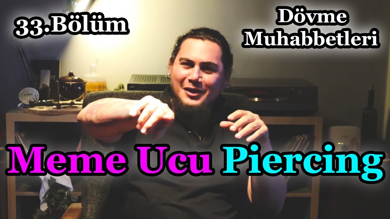 Meme Ucu Piercingi Hakkında Bilinmeyenler - Dövme Muhabbetleri (Bölüm 33)