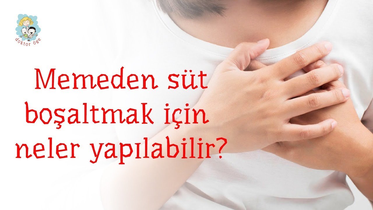 Memeden süt boşaltma nasıl yapılmalı?