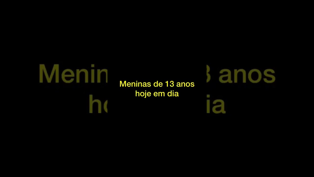 Meninas de 13 anos antigamente vs meninas de 13 anos hoje em dia #humor #comedy #shorts