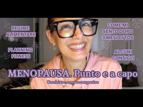 MENOPAUSA LIFESTYLE: DIETA, FITNESS & MORE, AL MIO TERZO MESE DI TOS | MENOPAUSA Punto e a capo