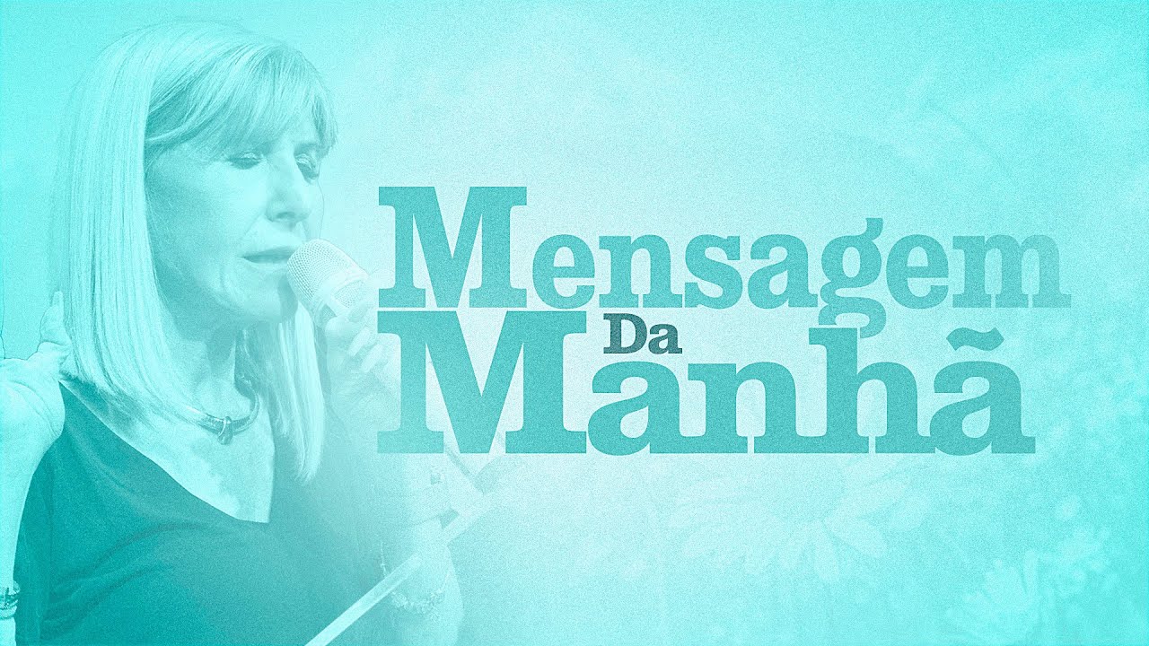 MENSAGEM DA MANHÃ - Há uma unção específica de Deus para este dia na sua vida - Oração do Dia