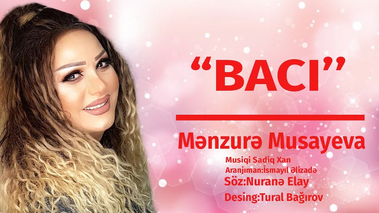 Menzure Musayeva – Bacı