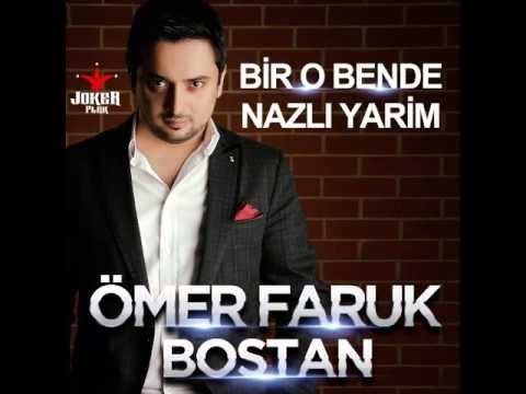 Ömer Faruk Bostan - Bir O Bende