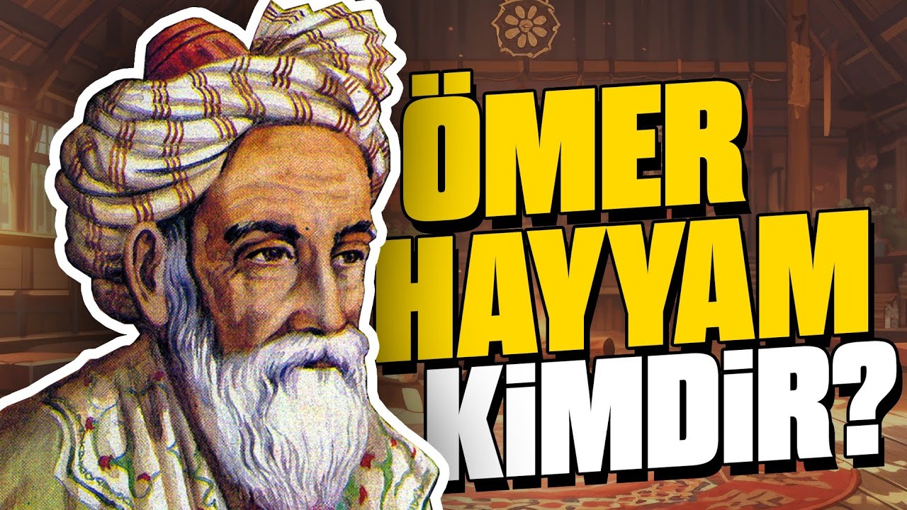 Ömer Hayyam'ın Hayatı ve Eserleri