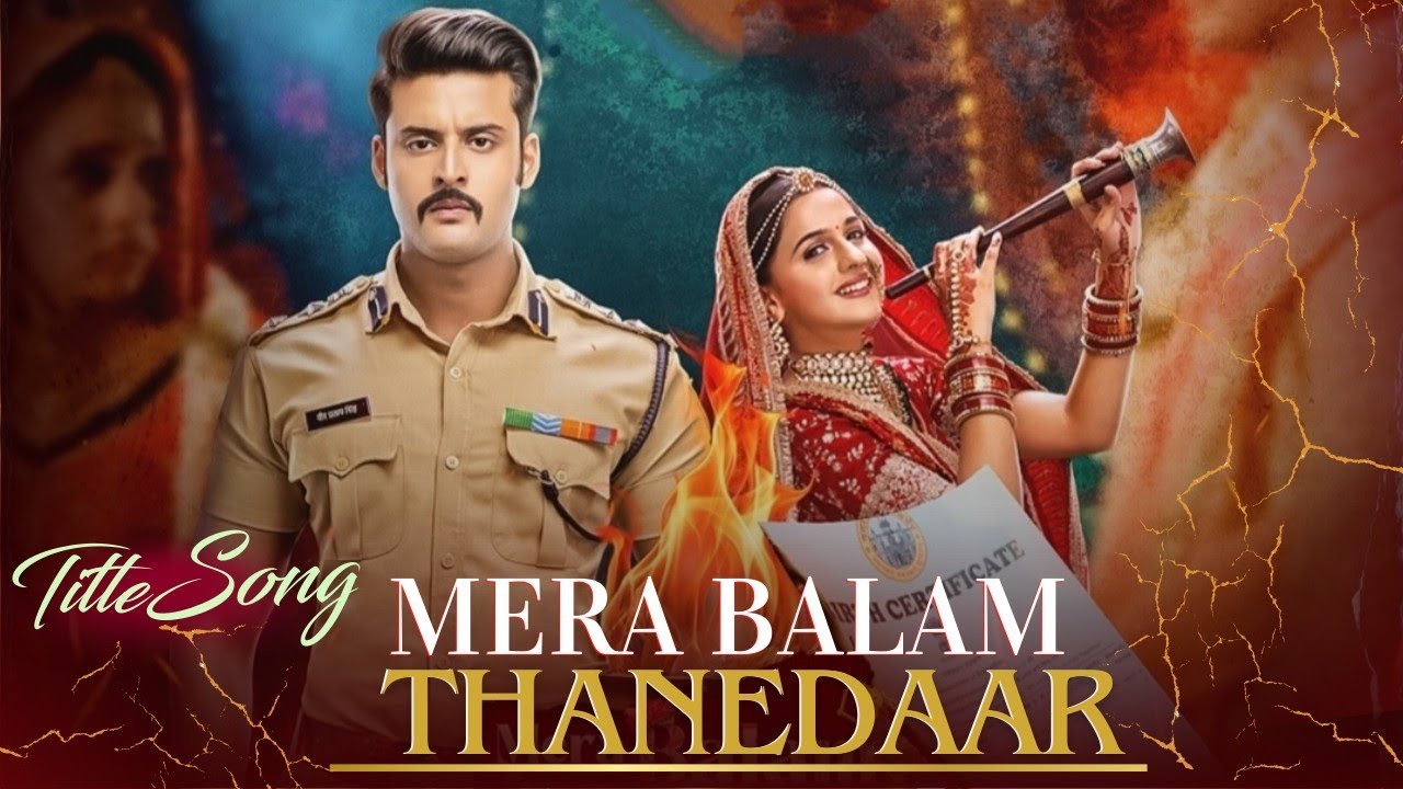 Mera Balam Thanedaar Title Song Duet Version | Veer&Bulbul