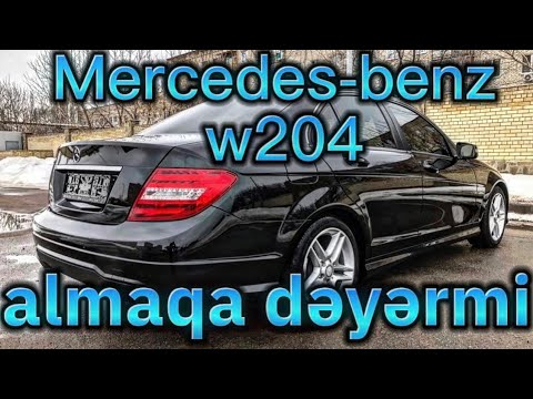 Mercedes-benz w204 almağa dəyərmi