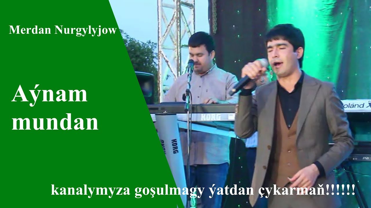 Merdan Nurgylyjow Aýnam mundan