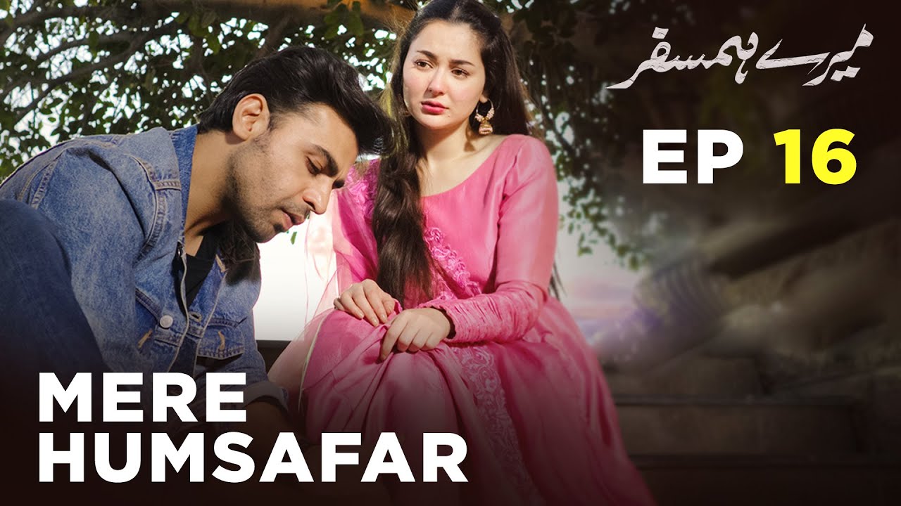 Mere HumSafar | EP 16 | Farhan Saeed | Hania Amir | Pakistani Drama