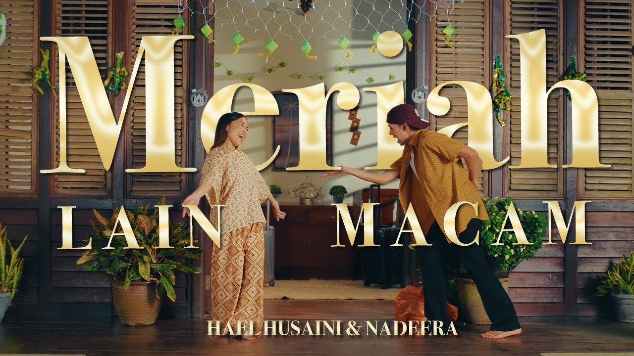 Meriah Lain Macam - Hael Husaini & Nadeera (Official Music Video)