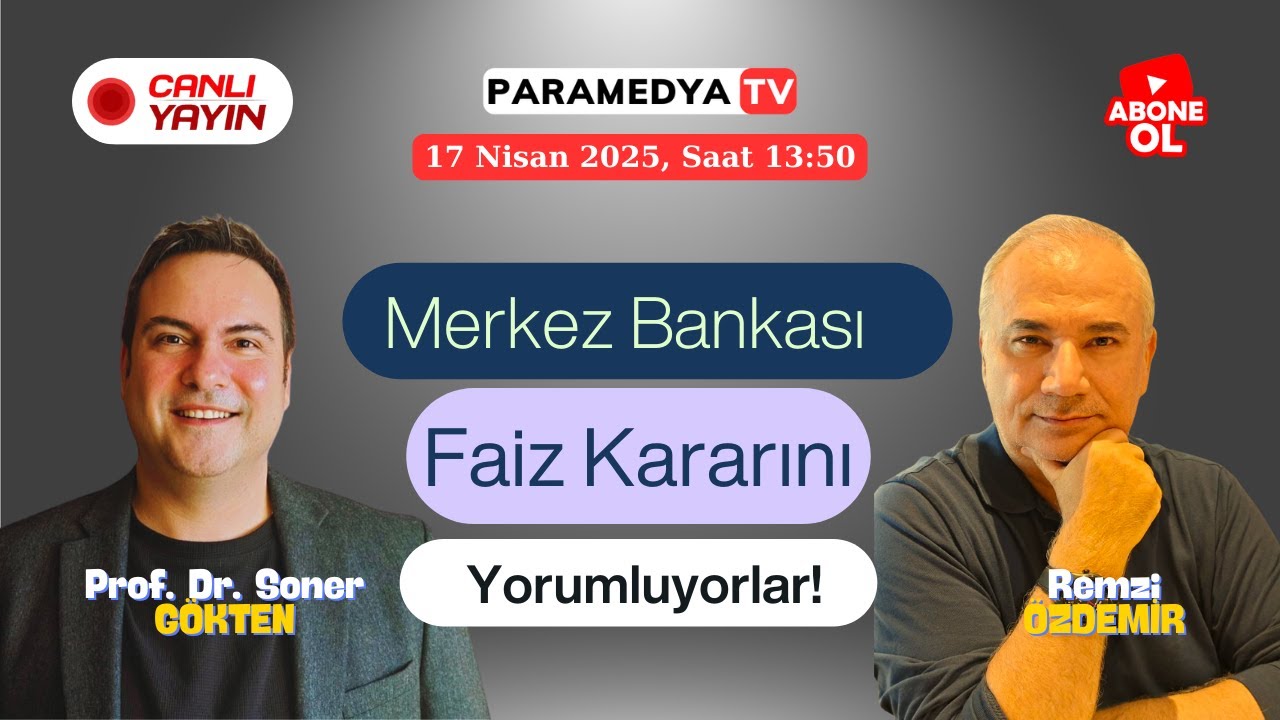 Merkez Bankası Faiz Kararı Piyasaları Nasıl Etkilenecek? | REMZİ ÖZDEMİR-SONER GÖKTEN
