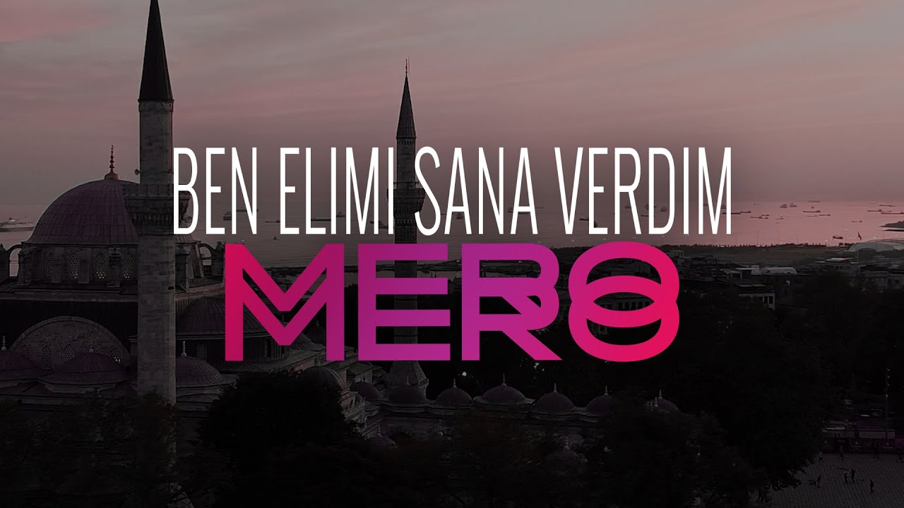 MERO - Ben Elimi Sana Verdim (Official Video)